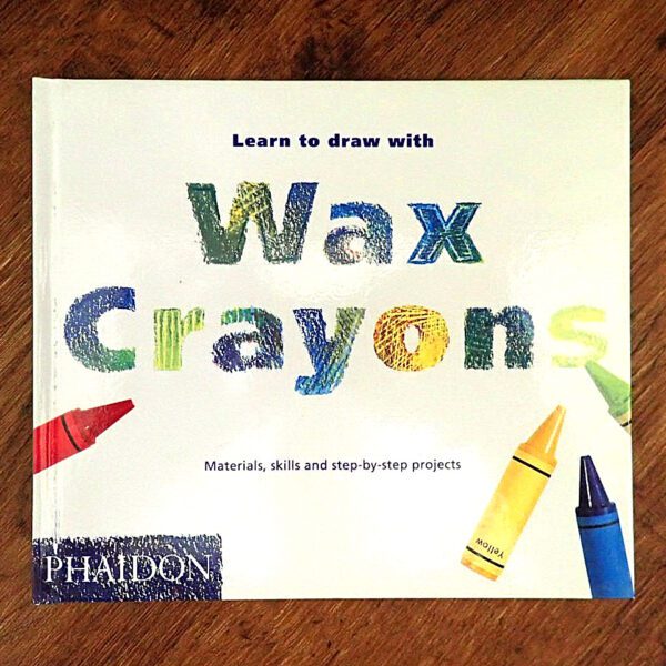 Phaidon Press: Learn to Draw with Wax Crayons NOS