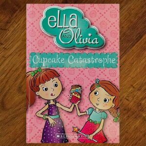Ella and Olivia: #1 Cupcake Catastrophe Chapter Book NOS