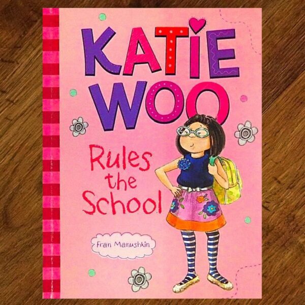 Katie Woo Rules the School (Fran Manushkin) Junior Novel NOS