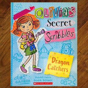Olivia's Secret Scribbles: #8 Dragon Catchers Chapter Book NOS