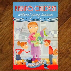 Raising Children without Going Insane (Jane Evans) NOS