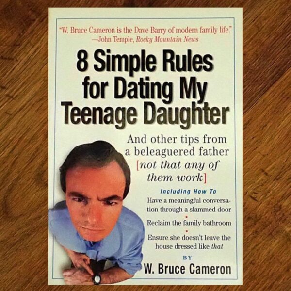 8 Simple Rules for Dating My Teenage Daughter EUC
