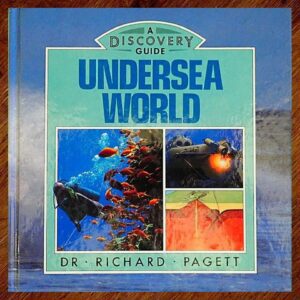 A Discovery Guide: Undersea World (Dr Richard Pagett) EUC