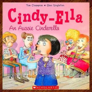 Cindy-Ella: An Aussie Cinderella Picture Story Book EUC