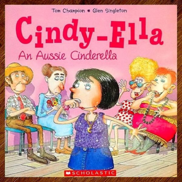 Cindy-Ella: An Aussie Cinderella Picture Story Book EUC