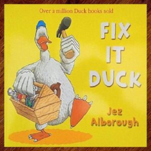 Fix it Duck: Picture Story Book (Jez Alborough) NOS