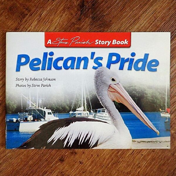 Kids Story Book Series: Pelican's Pride (Steve Parish) NOS