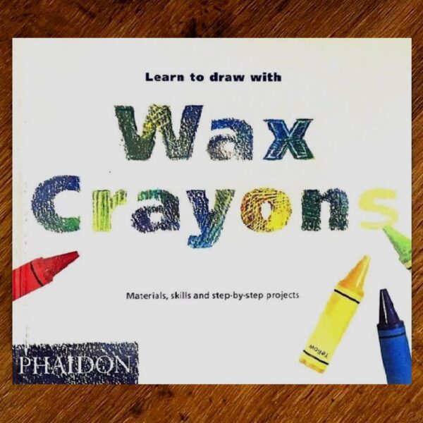 Phaidon Press: Learn to Draw with Wax Crayons NOS