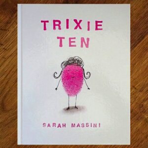 Trixie Ten (Sarah Massini) Hardback Picture Story Book EUC