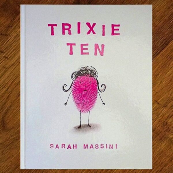 Trixie Ten (Sarah Massini) Hardback Picture Story Book EUC