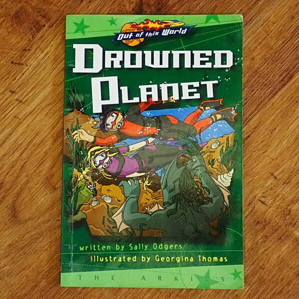 Out of This World: #1 Drowned Planet (Sally Odgers) GUC