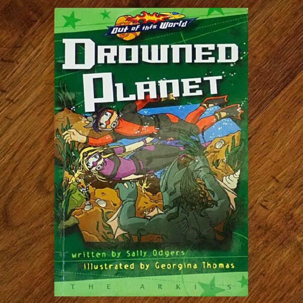 Out of This World: #1 Drowned Planet (Sally Odgers) GUC