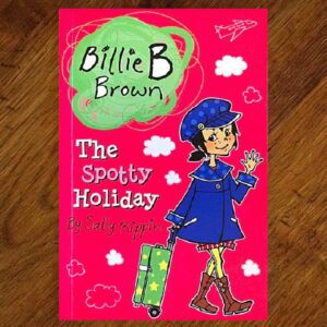 Billie B Brown: #13 The Spotty Holiday (Sally Rippin) EUC