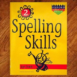 Oxford: Essential Spelling Skills Book #2 by Lyn Traill EUC