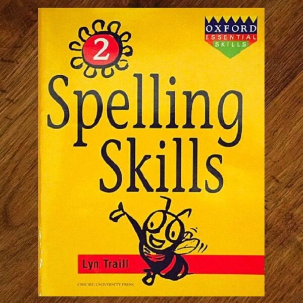 Oxford: Essential Spelling Skills Book #2 by Lyn Traill EUC