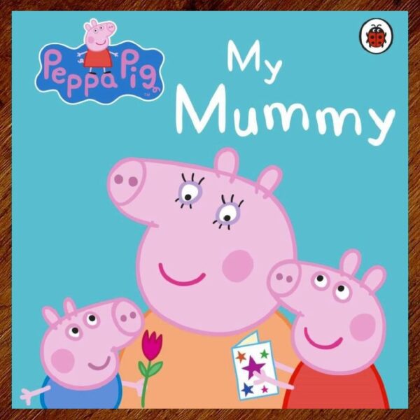 Peppa Pig: My Mummy Board Book EUC