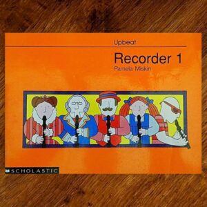 Scholastic: Upbeat Recorder #1 (Descant) by Pamela Miskin EUC