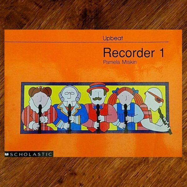 Scholastic: Upbeat Recorder #1 (Descant) by Pamela Miskin EUC