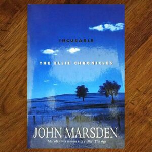The Ellie Chronicles: #2 Incurable (John Marsden) NOS