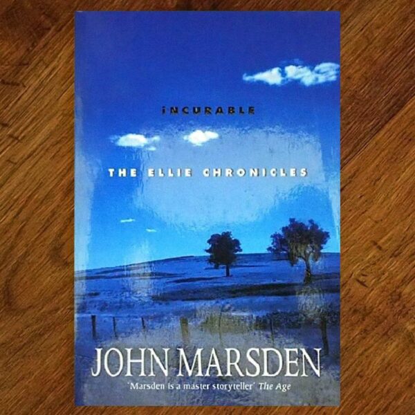 The Ellie Chronicles: #2 Incurable (John Marsden) NOS