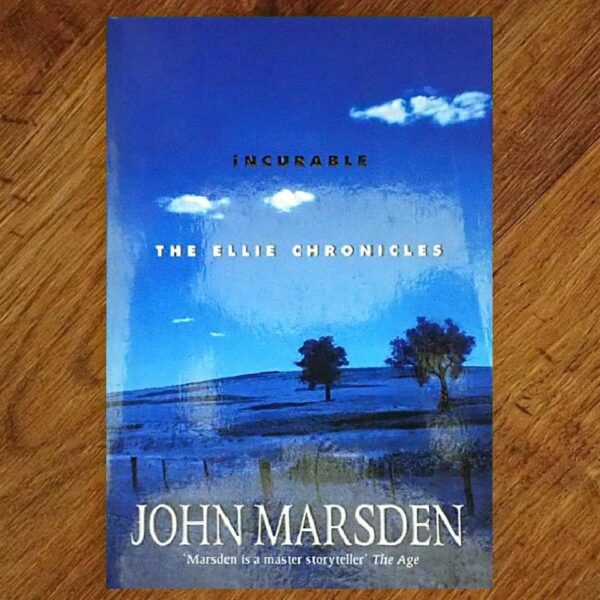 The Ellie Chronicles: #2 Incurable (John Marsden) NOS