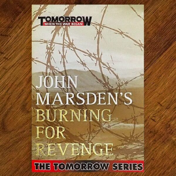 The Tomorrow Series: #5 Burning for Revenge (John Marsden) NOS