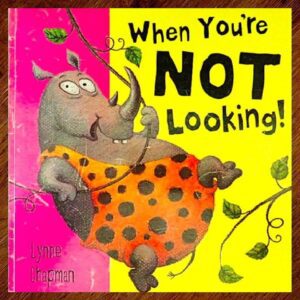 When You're Not Looking! (Lynne Chapman) Picture Story Book EUC