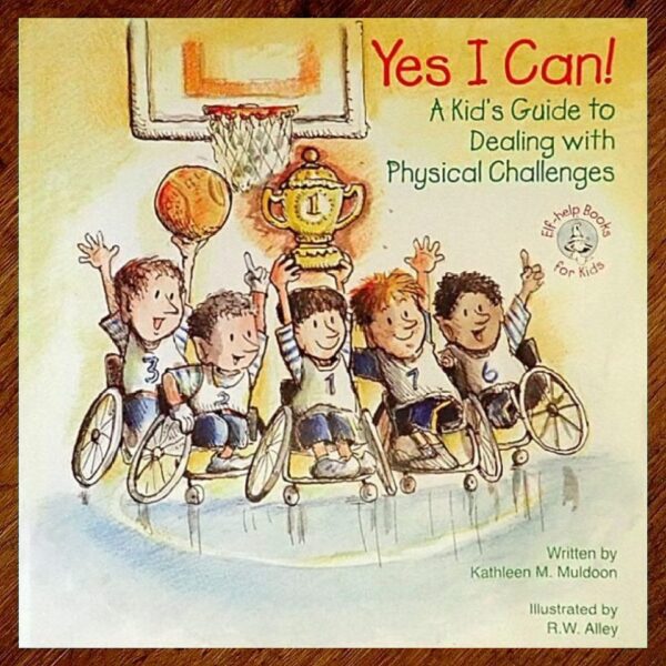 Yes I Can - A Kid's Guide to Dealing with Physical Challenges NOS