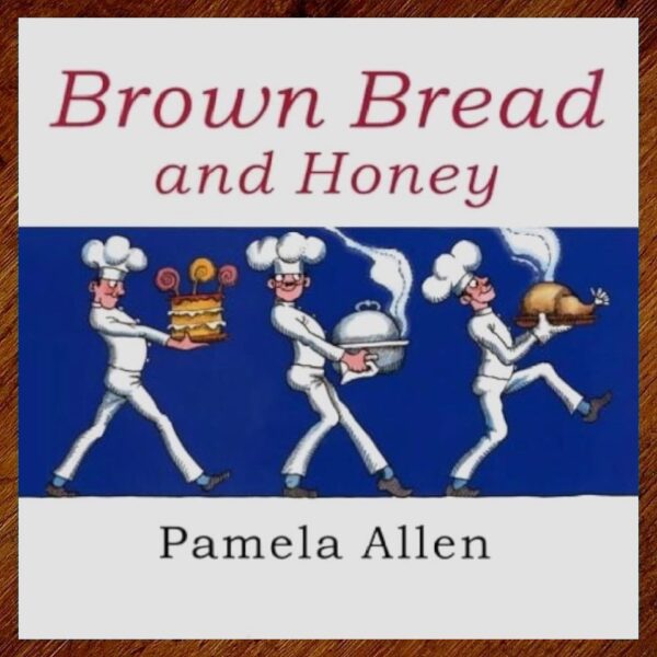Brown Bread and Honey (Pamela Allen) Picture Story Book EUC