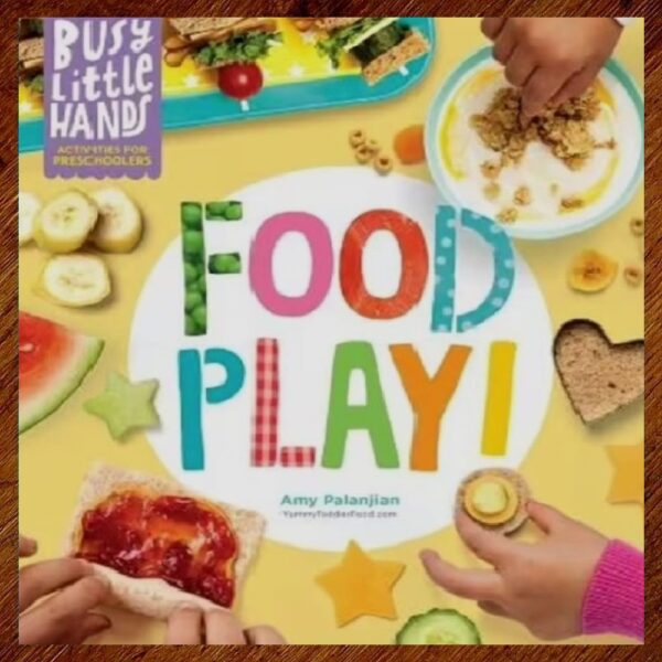 Busy Little Hands: Food Play! - A Cookbook for Kids EUC