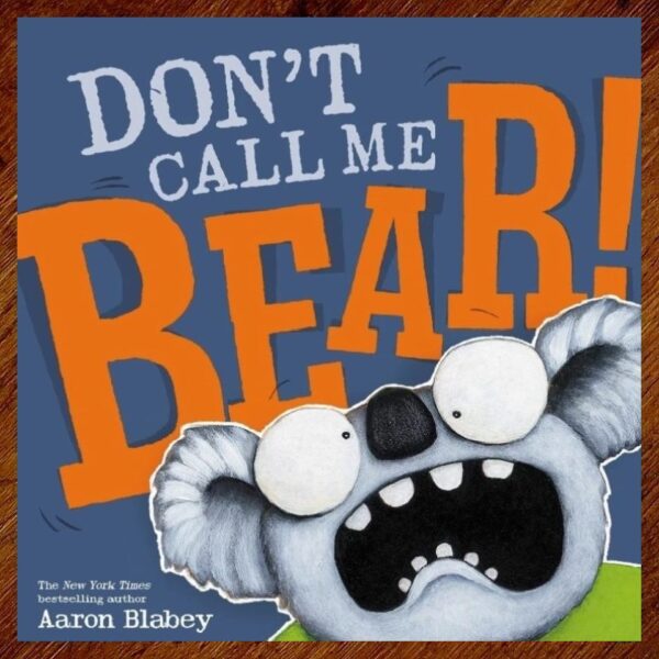 Don't Call Me Bear! (Aaron Blabey) Picture Story Book EUC
