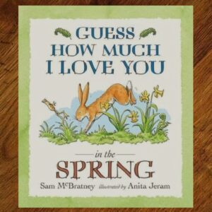 Guess How Much I Love You in the Spring (Sam McBratney) EUC