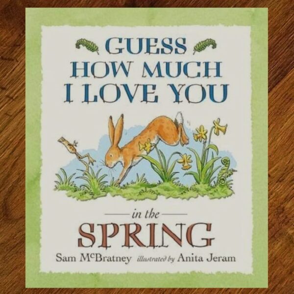 Guess How Much I Love You in the Spring (Sam McBratney) EUC