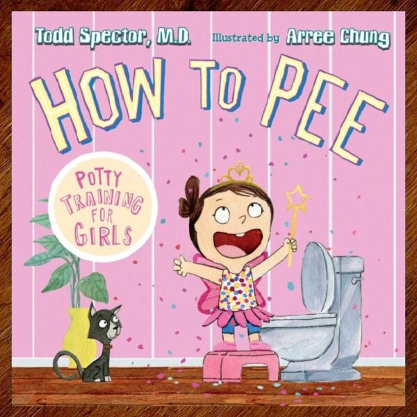 How to Pee: Potty Training for Girls Hardback NOS