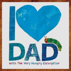 I Love Dad with The Very Hungry Caterpillar Picture Book EUC