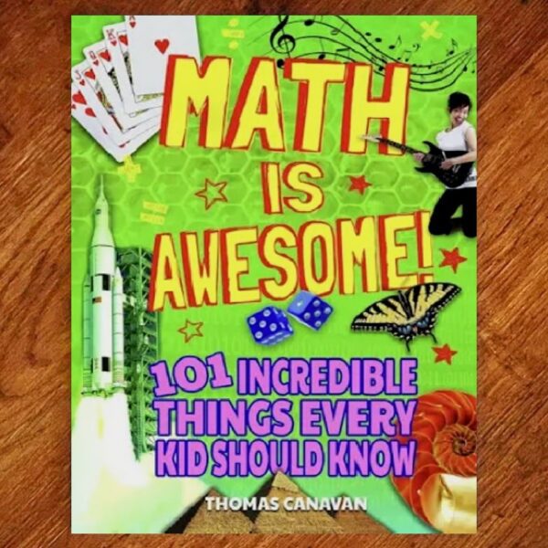 Math is Awesome - 101 Incredible Things Every Kid Should Know EUC