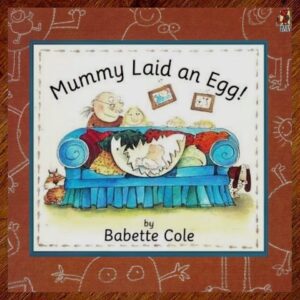 Mummy Laid an Egg! (Babette Cole) Picture Reference Book EUC
