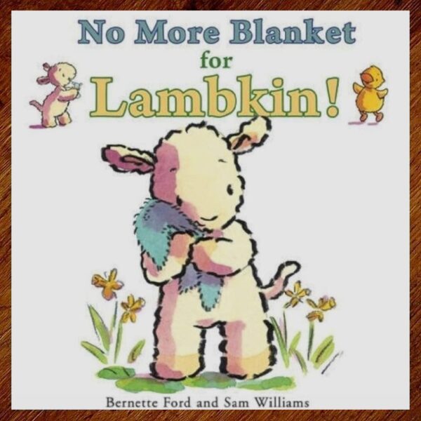 No More Blanket for Lambkin! (Bernette Ford) Picture Book NOS