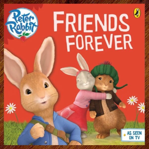 Peter Rabbit: Friends Forever (Beatrix Potter) Picture Book NOS
