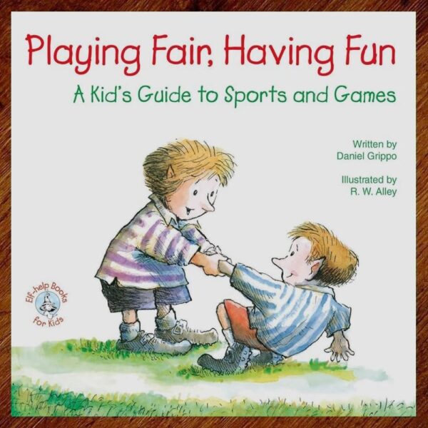 Playing Fair, Having Fun - A Kid's Guide to Sports & Games NOS