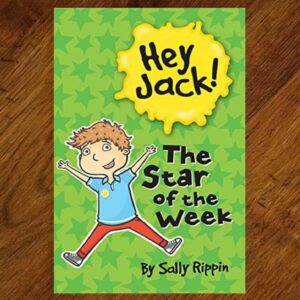 Hey Jack! - #20 The Star of the Week (Sally Rippin) NOS