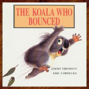 The Koala Who Bounced (Jimmy Thomson) Picture Story Book EUC